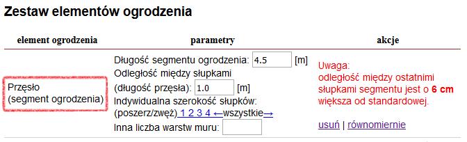 Wybór jednego z trzech przicisków powoduję wstawienie do projektu odpwiedniego elementu: - wstawienie pojedynczego segmentu ogrodzenia - umieszczenie w projekcie wolnostojącego słupka - uwzględnienie