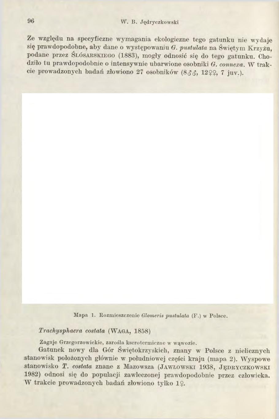 96 W. B. Jędryczkowski Ze względu na specyficzne wymagania ekologiczne tego gatunku nie wydaje się prawdopodobne, aby dane o występowaniu G.
