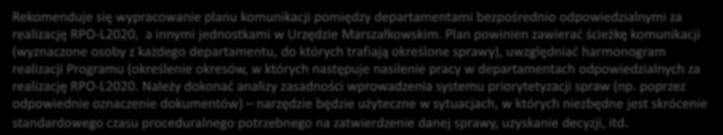 Rekomendacje wdrożeniowe Rekomenduje się zaangażowanie w prace koncepcyjne nad nowym systemem informatycznym urzędników, którzy będą go użytkować, aby jak najlepiej dopasować nowy system do oczekiwań