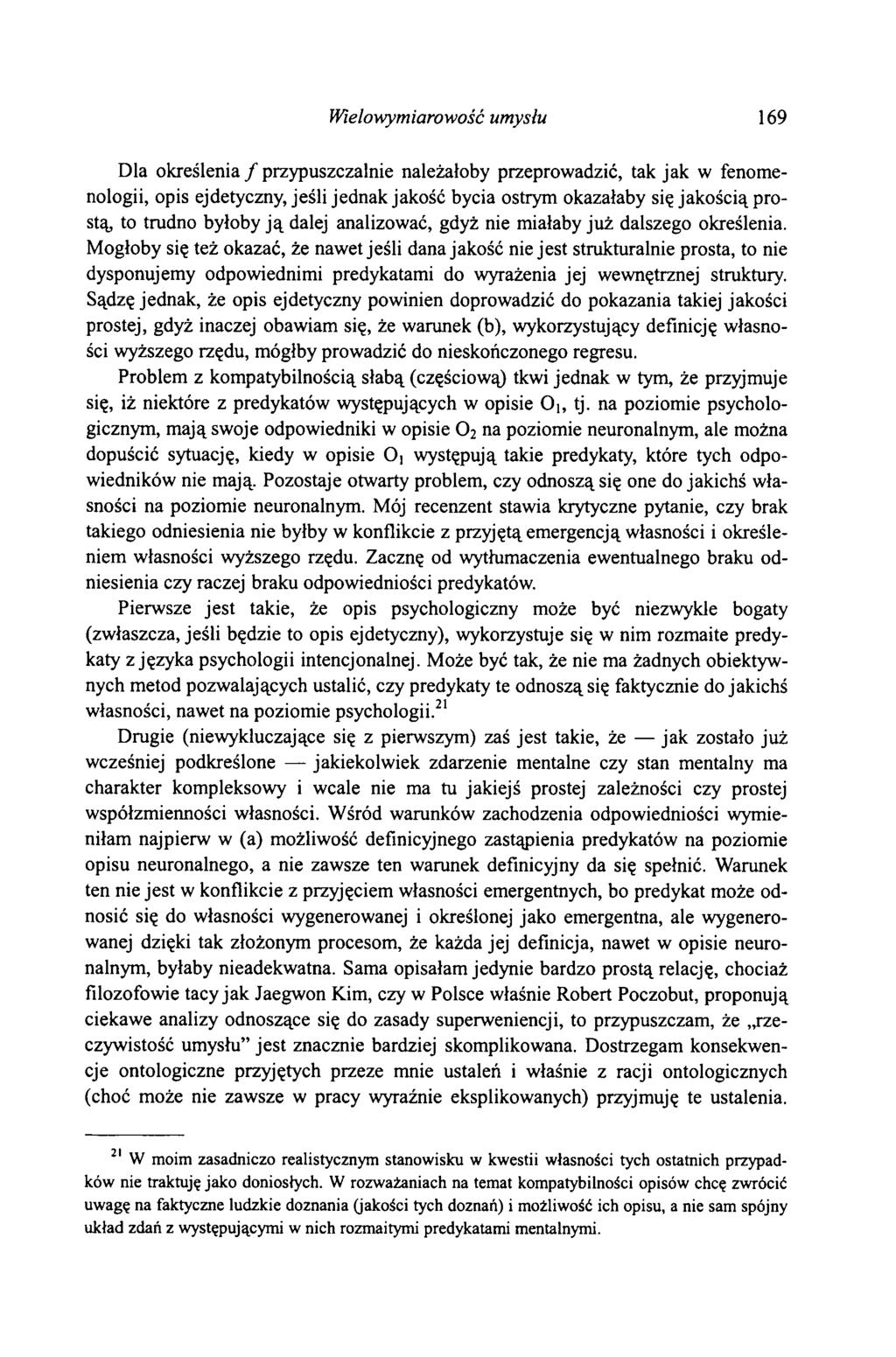 Wielowymiarowość umysłu 169 Dla określenia / przypuszczalnie należałoby przeprowadzić, tak jak w fenomenologii, opis ejdetyczny, jeśli jednak jakość bycia ostrym okazałaby się jakością prostą, to