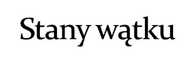 Thread(); Thread(Runnable target); Thread(String name); Thread(Runnable target, String name); 9 wywołanie metody start() initial uśpienie jawne lub w wyniku synchron. obudzenie lub przerw.