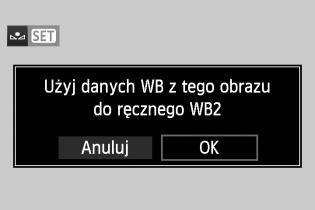 Procedura do punktu 2 jest taka sama, jak w przypadku procedury Zapisywanie i rejestracja balansu bieli. 1 2 3 4 5 Wybierz pozycję [Rejestruj dane WB].