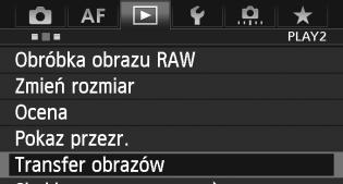 d Przesyłanie obrazów do komputera osobistego 3 Wybieranie obrazów do przesłania Wyb.obraz 1 Wybierz pozycję [Transfer obrazów].