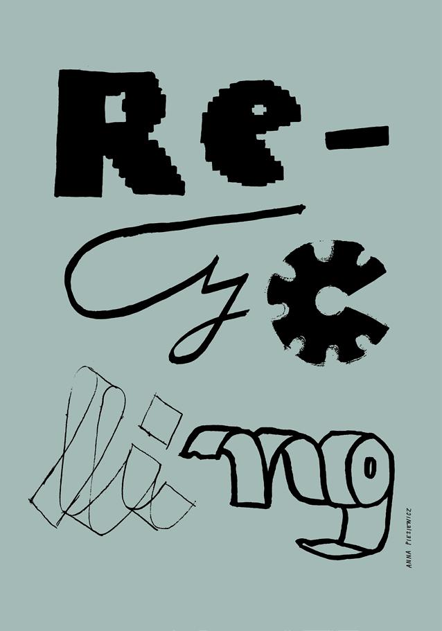 Ekologia/Recycling / Ecology/Recycling Plakaty odnoszące się do problematyki ochrony środowiska. Celem było zwrócenie uwagi na problem, poprzez zabawę typografią. Litery są autorskim projektem.