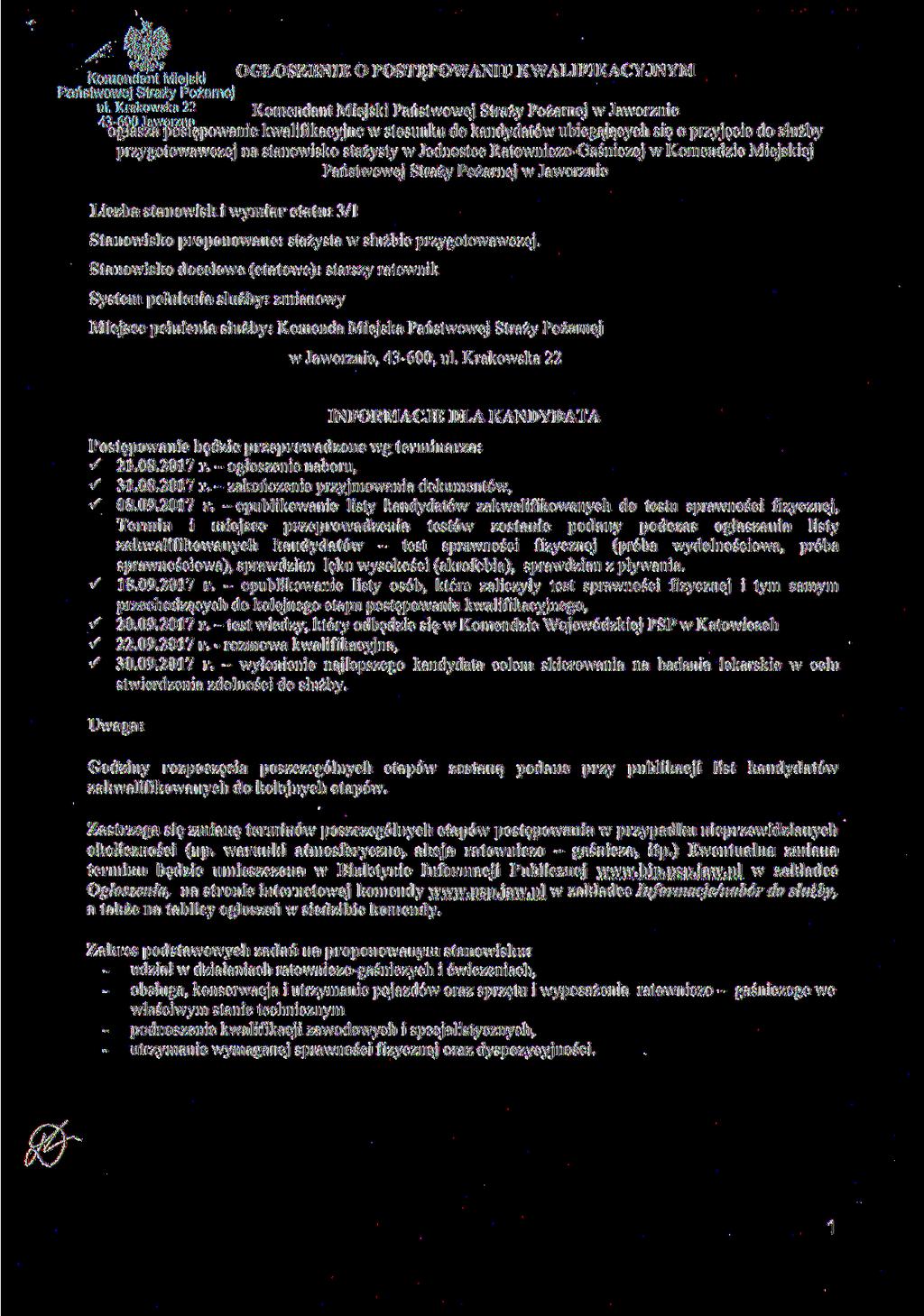 Komendant Miejski OGŁOSZENIE O POSTĘPOWANIU KWALIFIKACYJNYM Państwowej Straży Pożarnej Komendant Miejski Państwowej Straży Pożarnej w Jaworznie ogłasza postępowanie kwalifikacyjne w stosunku do