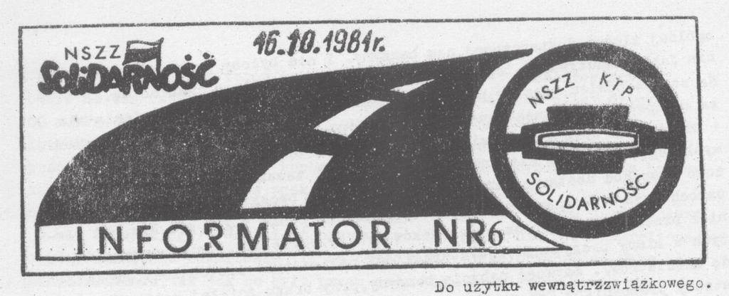 302 Informator NSZZ KTP «Taxi Solidarność» Lp. Numeracja Data wydania Uwagi edytorskie 1. 2. nr 2 Nie podano Offset, format A5, s. 4 3. 4. 5. nr 5 28 IX 1981 Offset, format A5, s. 4 6.