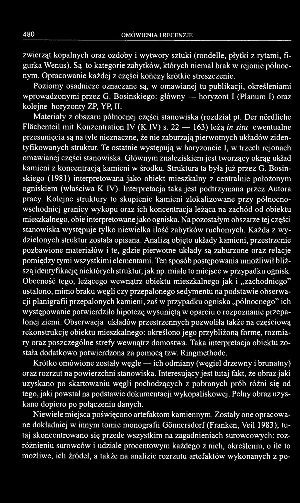 Bosinskiego: główny horyzont I (Planum I) oraz kolejne horyzonty ZP, YP, II. Materiały z obszaru północnej części stanowiska (rozdział pt. Der nördliche Flächenteil mit Konzentration IV (K IV) s.