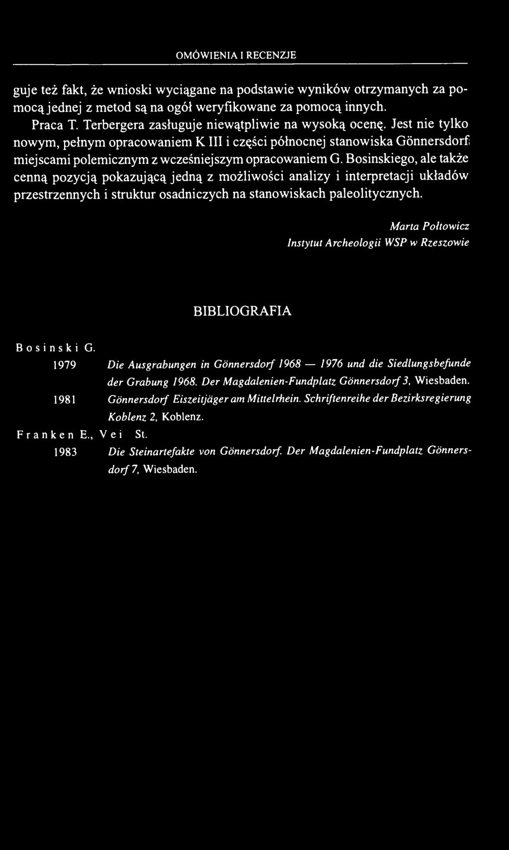 Bosinskiego, ale także cenną pozycją pokazującą jedną z możliwości analizy i interpretacji układów przestrzennych i struktur osadniczych na stanowiskach paleolitycznych.