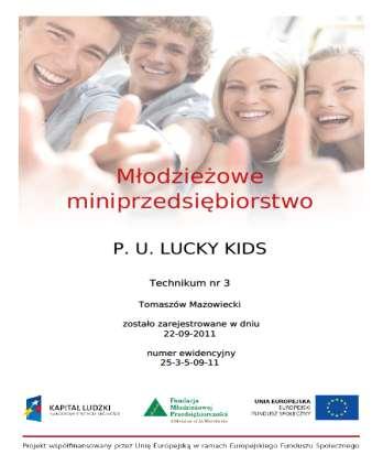 Przedmiot działalności BAWIĄC UCZY, UCZĄC BAWI Organizowanie spotkań, opieka, imprezy okolicznościowe dla dzieci w wieku przedszkolnym i