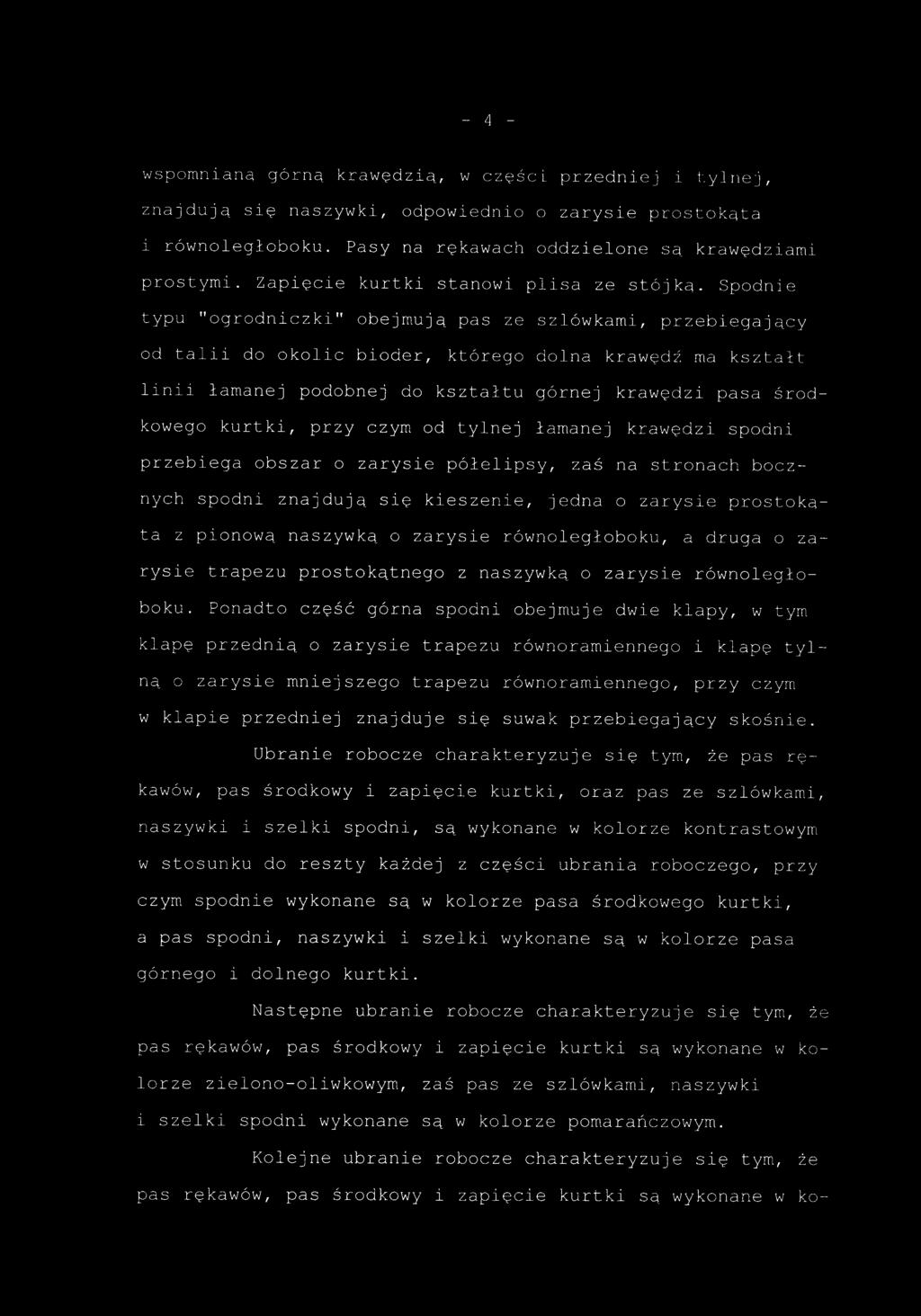 wspomniana górn ą krawędzią, w części przednie j i tylnej, znajdują si ę naszywki, odpowiedni o o zarysi e prostokąta i równoległoboku. Pas y n a rękawach oddzielon e s ą krawędziami prostymi.