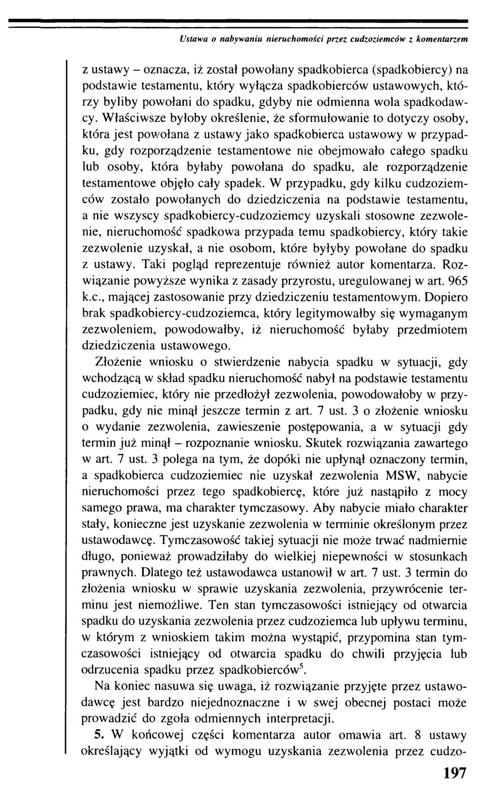 Ustawa o nabywaniu nieruchomości przez cudzoziemców z komentarzem z ustawy - oznacza, iż został powołany spadkobierca (spadkobiercy) na podstawie testamentu, który wyłącza spadkobierców ustawowych,