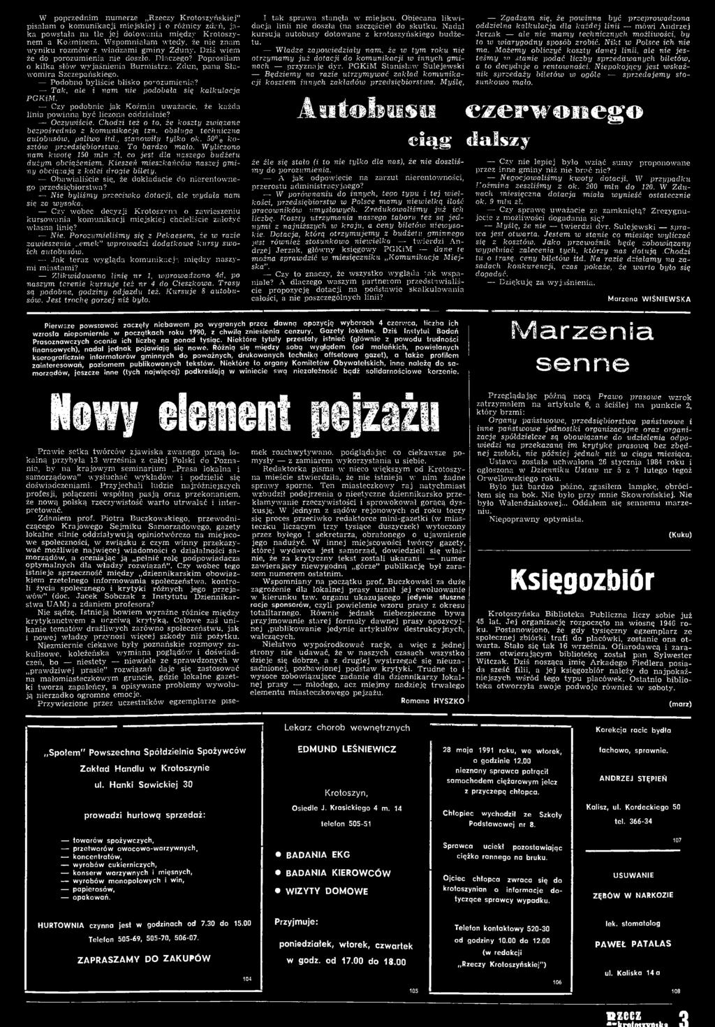 Poprosiłam o kilka słów wyjaśnienia Burmistrza Zdun, pana Sławomira Szczepańskiego. Podobno byliście blisko porozumienia? Tak, ale i nam nie podobała się kalkulacja PGKiM.