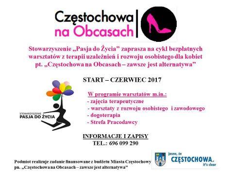 CZĘSTOCHOWA NA OBCASACH Projekt składa się z bezpłatnych warsztatów dla kobiet zwłaszcza współuzależnionych i uzależnionych.