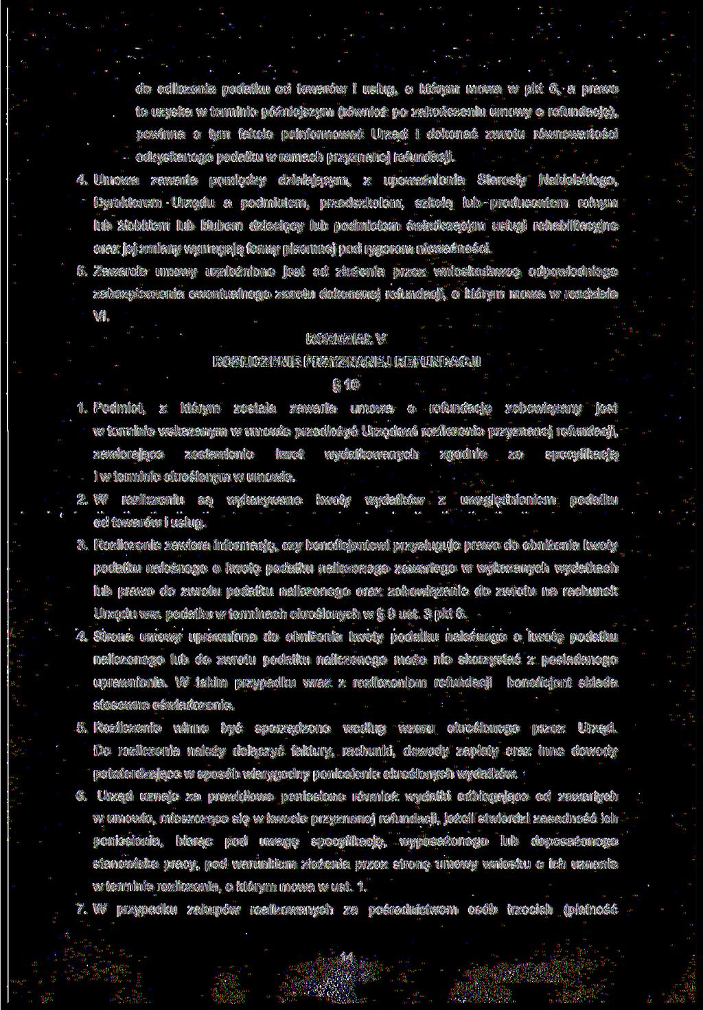 do odliczenia podatku od towarów i usług, o którym mowa w pkt 6, a prawo to uzyska w terminie późniejszym (również po zakończeniu umowy o refundację), powinna o tym fakcie poinformować Urząd i