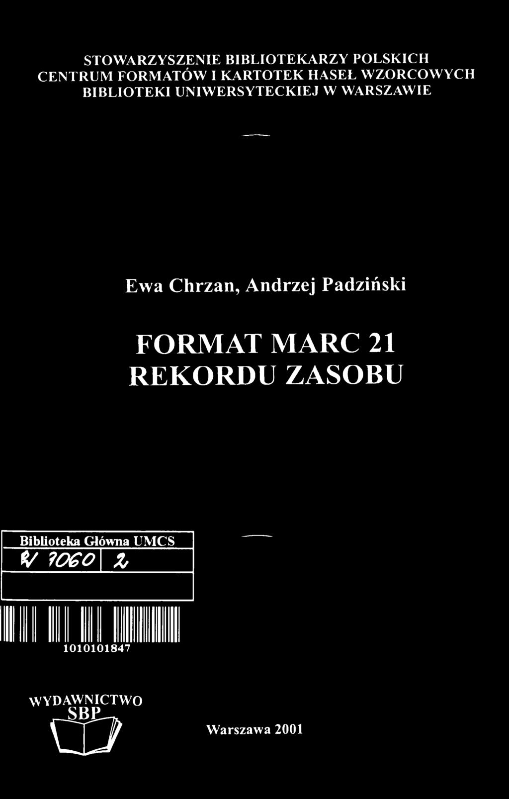 WARSZAWIE Ewa Chrzan, Andrzej Padziński FORMAT MARC 21 REKORDU