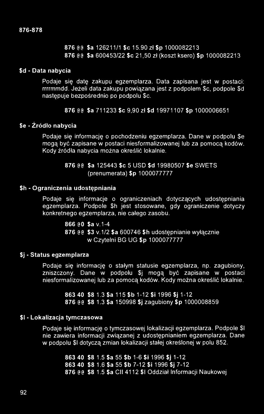 $e - Źródło nabycia 876 00 $a 711233 $c 9,90 zł $d 19971107 $p 1000006651 Podaje się informację o pochodzeniu egzemplarza.