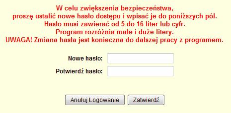 Formularz zmiany hasła podczas pierwszej rejestracji do programu. Nowe hasło należy wpisać w pola formularza. Zamiast liter będą wyświetlane gwiazdki *.