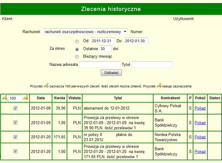 8 Historia zleceń Opcja ta umożliwia podgląd zleceń obciążeniowych zrealizowanych za pośrednictwem systemu I-Bank. Po uruchomieniu tej opcji przyciskiem pojawia się okno jak na poniższym rysunku.