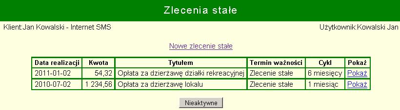 12 Zlecenia stałe Zlecenia stałe to przelewy wykonywane automatycznie, co określony odcinek czasu.