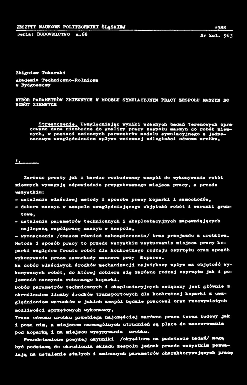 la Zarówno prosty Jak i bardzo rozbudowany zespół do wykonywania robót ziemnych wymagają odpowiednio przygotowanego miejsoa pracy, a przede wszystkim: - ustalenia właściwej metody i sposobu pracy