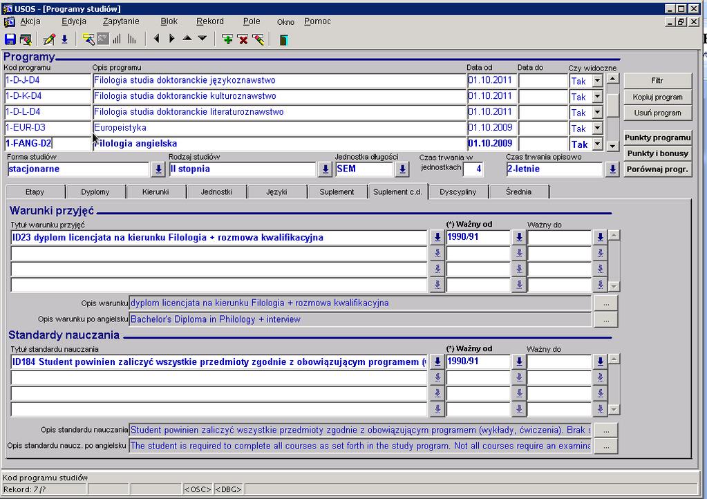 Po drugie, wpisane teksty dotyczące warunków przyjęć i standardów nauczania należy przypiąć do programu studiów. W tym celu w oknie: SŁOWNIKI PROGRAMY STUDIÓW w zakładce Suplement c.d. dodajemy wcześniej zdefiniowane warunki i standardy.