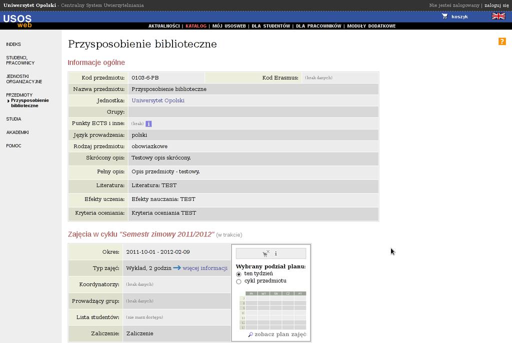 Informacje dodatkowe dla poszczególnych przedmiotów wyświetlają się na stronach USOSweb, który dostępny jest pod adresem www.usosweb.uni.opole.
