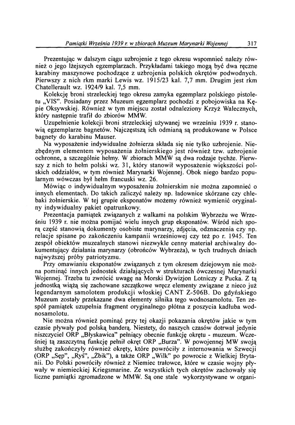 P am iątki Września 1939 r. w zbiorach M uzeum M arynarki Wojennej 317 Prezentując w dalszym ciągu uzbrojenie z tego okresu wspomnieć należy również o jego lżejszych egzemplarzach.