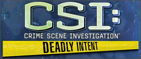 Wprowadzenie Niniejszy poradnik zawiera bardzo szczegółowy opis przejścia wszystkich pięciu spraw śledczych (odcinków) gry CSI: Mordercze zamiary.
