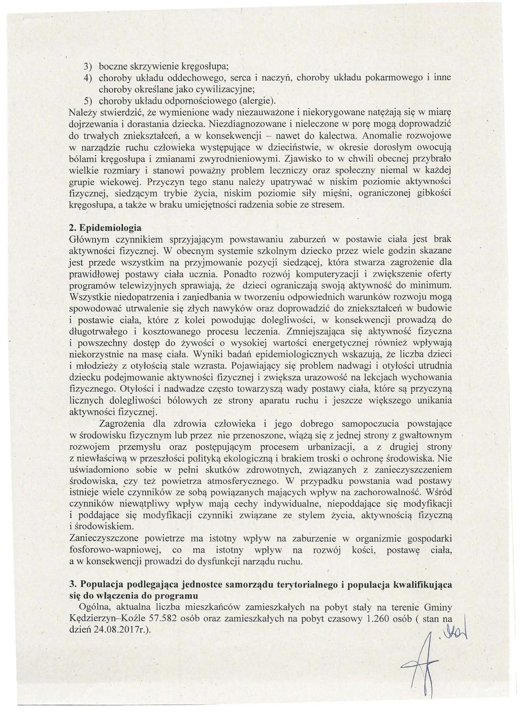 3) boczne skrzywienie kręgosłupa; 4) choroby układu oddechowego, serca i naczyń, choroby układu pokarmowego i mne choroby określane jako cywilizacyjne; 5) choroby układu odpornościowego (alergie).