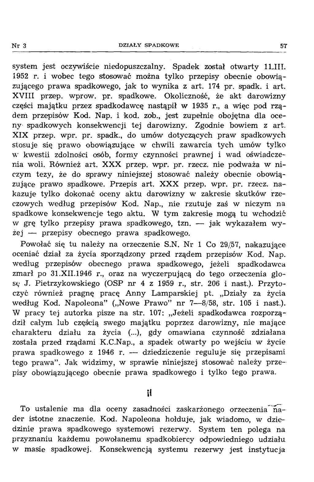 Nr 3 D Z IA Ł Y S P A D K O W E 57 system jest oczywiście niedopuszczalny. Spadek został otw arty 11..III. 1952 r.