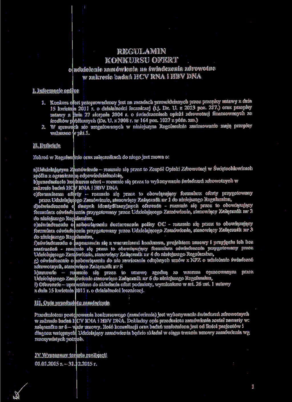 REGULAMIN KONKURSU OFERT o udzielenie zamówienia na świadczenia zdrowotne w zakresie badań HCV RNA i HBV DNA I. Informacje ogólne 1.