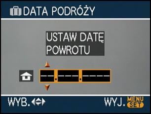 6 Za pomocą przycisków 3/4/2/1 ustaw datę powrotu, a następnie naciśnij przycisk [/SET].