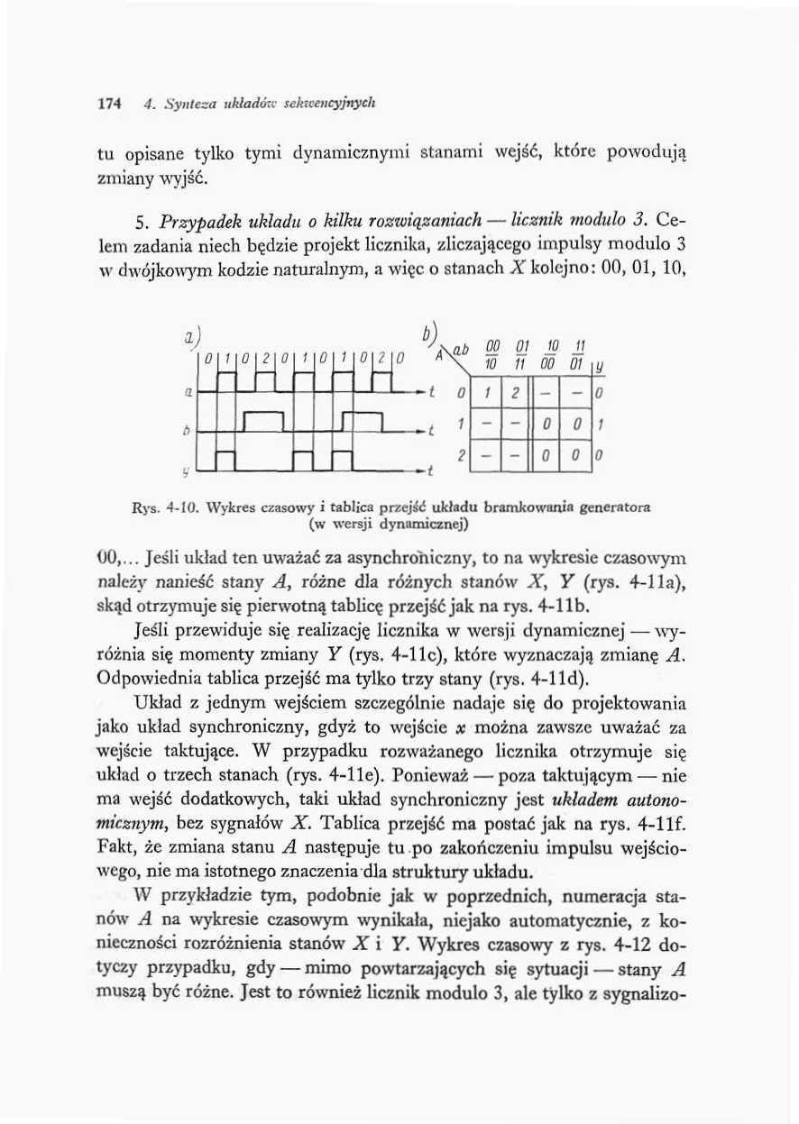 74 4. Synteza układów sefawncyjnych tu opisane tylko tymi dynamicznymi stanami wejść, które powodują zmiany wyjść. 5. Przypadek układu o kilku rozwiązaniach licznik moduh 3.