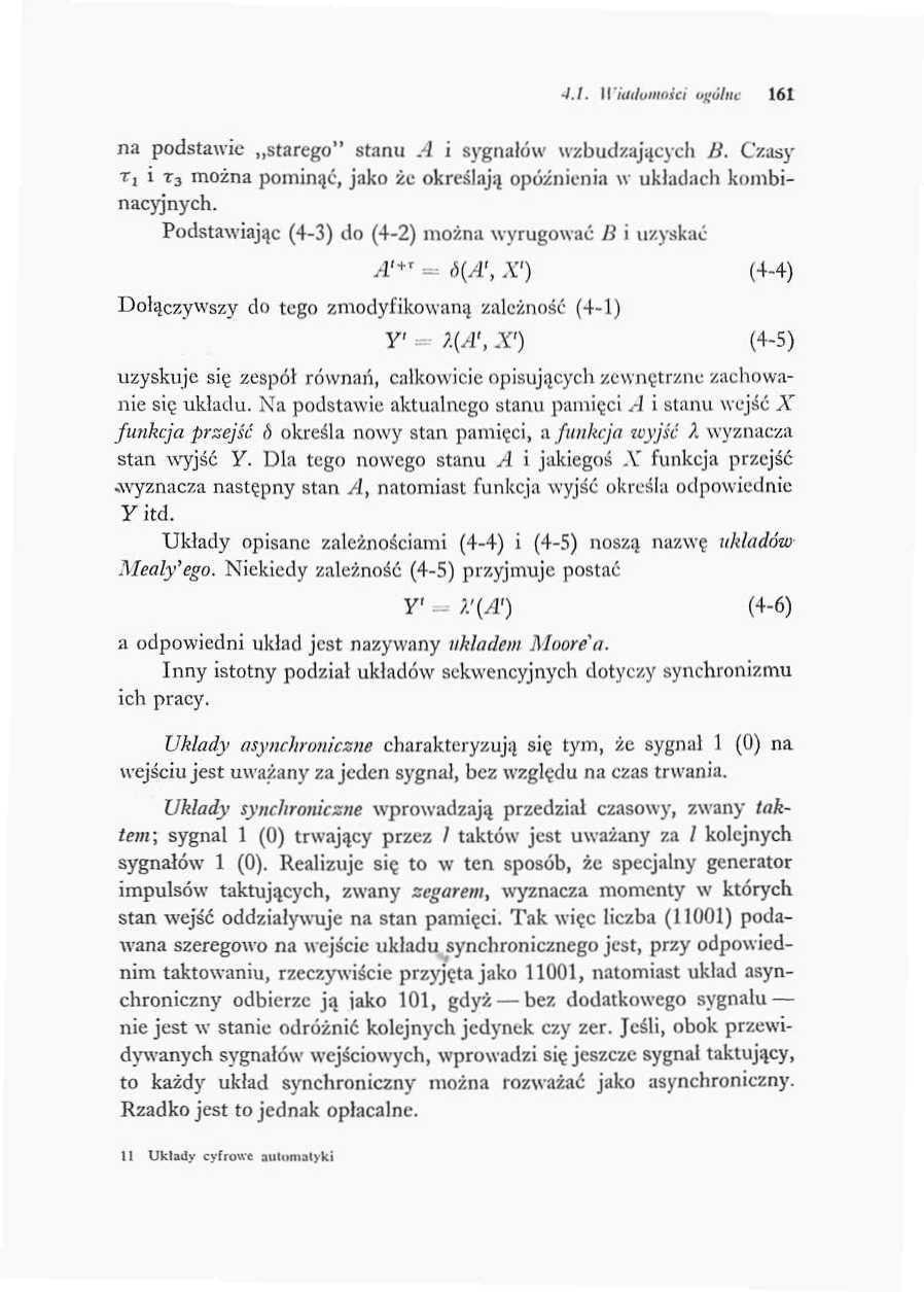 J./. Wittdoinoici ogólne 6 na podstawie starego" stanu A i sygnałów wzbudzających B. Czasy T, i z 3 można pominąć, jako że określają opóźnienia w układach kombinacyjnych.