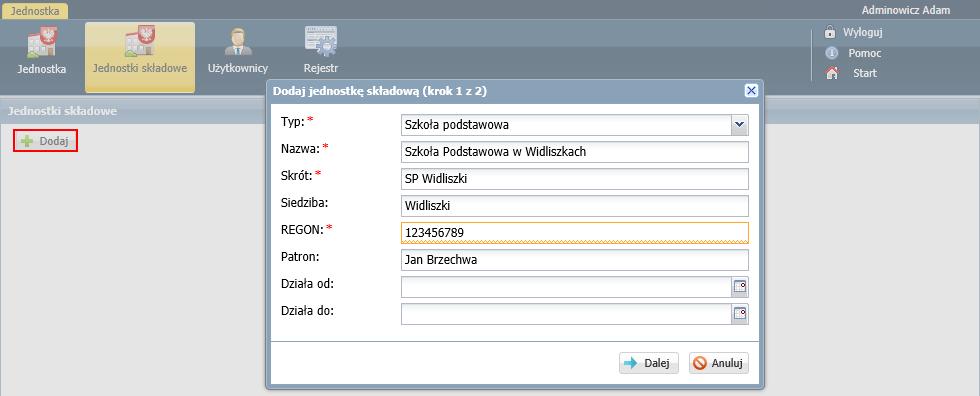 Postępując analogicznie, w sekcjach Dane adresowe i Dane kontaktowe wprowadź dane adresowe i kontaktowe jednostki. 5.