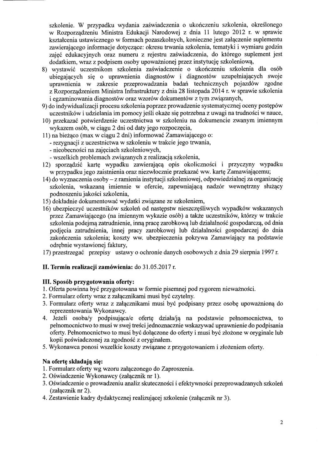 szkolenie. W przypadku wydania zaświadczenia o ukończeniu szkolenia, określonego w Rozporządzeniu Ministra Edukacji Narodowej z dnia 11 lutego 2012 r.