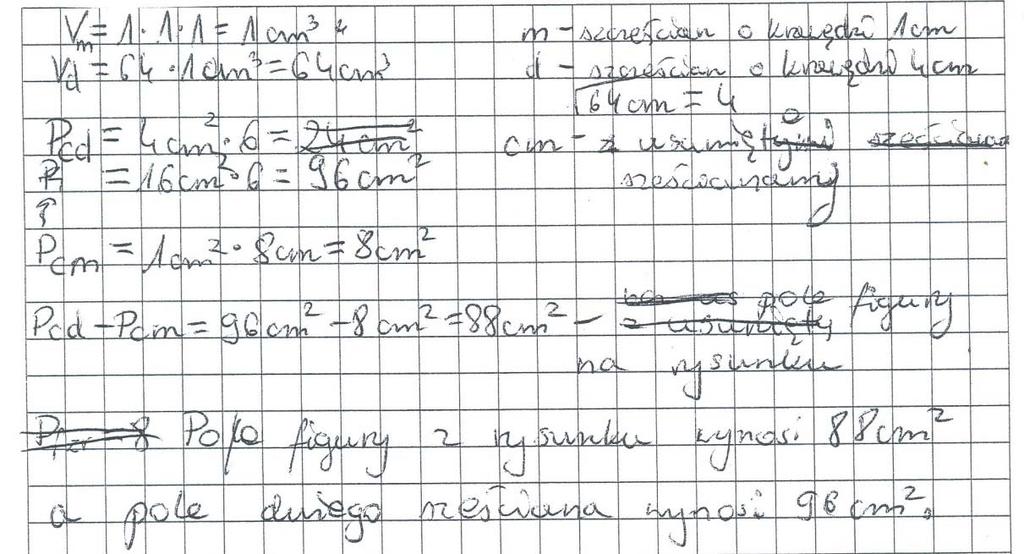 Przykład rozwiązania, w którym uczeń błędnie wyobraził sobie powstałą bryłę i obliczając jej pole odejmował od pola powierzchni sześcianu sumę pól ośmiu ścian usuniętych małych sześcianów.