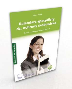 Pozostałe publikacje z serii ochrona środowiska: Kalendarz specjalisty ds.