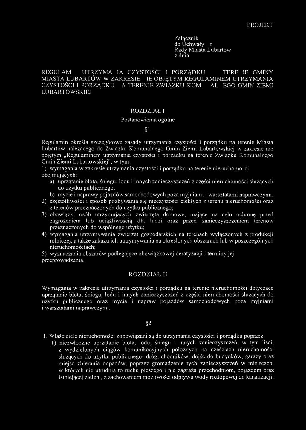 Komunalnego Gmin Ziemi Lubartowskiej w zakresie nie objętym "Regulaminem utrzymania czystości i porządku na terenie Związku Komunalnego Gmin Ziemi Lubartowskiej", w tym: 1) wymagania w zakresie