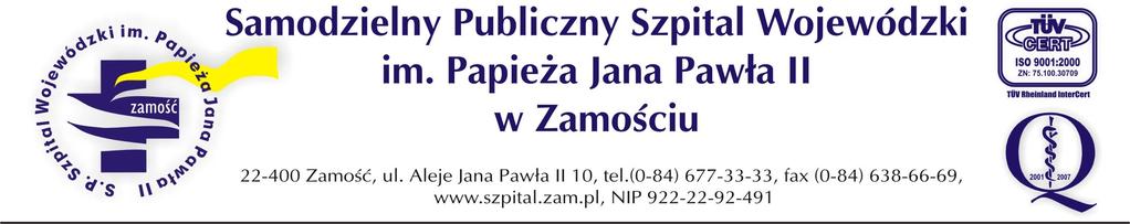 Zamość, dnia 24 kwietnia 2007 r. AZP 3320/27/ /07 dotyczy: wyjaśnienie treści specyfikacji istotnych warunków zamówienia. Samodzielny Publiczny Szpital Wojewódzki ul.