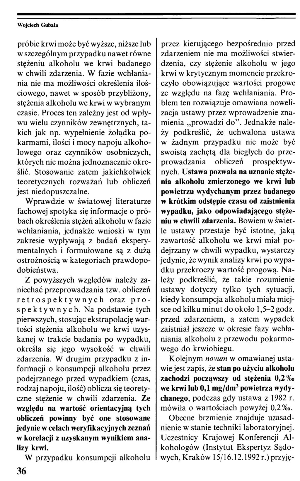 próbie krwi może być wyższe, niższe lub w szczególnym przypadku nawet równe stężeniu alkoholu we krwi badanego w chwili zdarzenia.