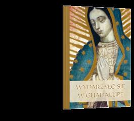 60 205 290 twarda Album prezentuje wydarzenia związane z objawieniami Matki Bożej w Guadalupe.