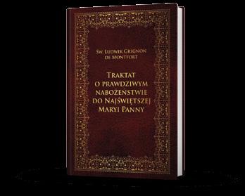 30 wiara i duchowość św. Ludwik Grignon de Montfort TRAKTAT O PRAWDZIWYM NABOŻEŃSTWIE DO NAJŚWIĘTSZEJ MARYI PANNY s. 232 118 168 twarda ze złoceniami Tomasz à Kempis O NAŚLADOWANIU CHRYSTUSA s.