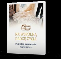 Po co małżonkom potrzebny jest sakrament? Jakie symbole towarzyszą małżeństwu? Jak obchodzić kolejne rocznice?