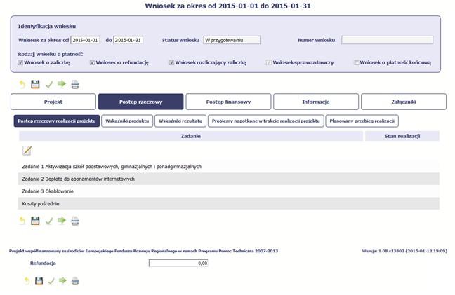 POSTĘP RZECZOWY W ramach bloku Postęp rzeczowy uzupełniasz następujące zakładki: Postęp rzeczowy realizacji projektu opisujesz tutaj stan realizacji poszczególnych zadań, które zostały określone w