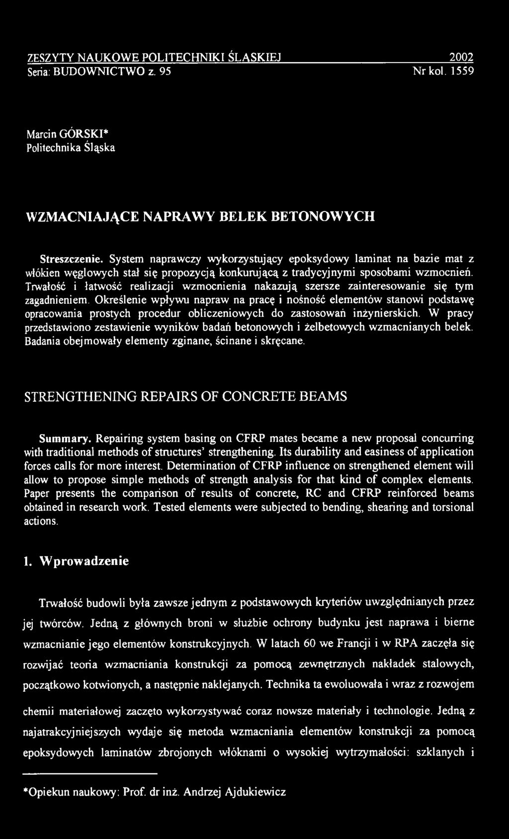 W pracy przedstawiono zestawienie wyników badań betonowych i żelbetowych wzmacnianych belek. Badania obejmowały elementy zginane, ścinane i skręcane. STRENGTHENING REPAIRS OF CONCRETE BEAMS Summary.