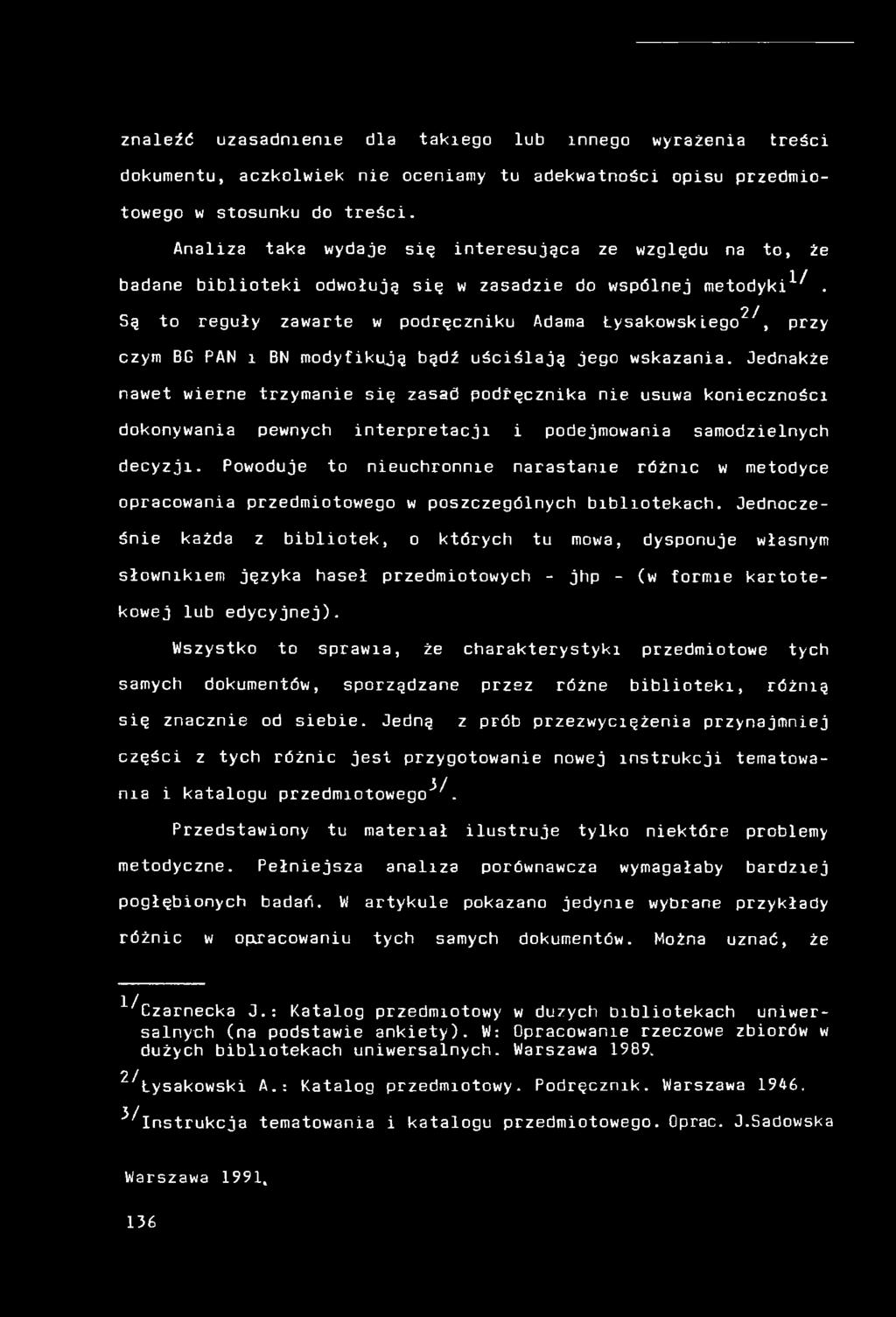 2 / Są to reguły zawarte w podręczniku Adama Łysakowskiego, przy czym BG PAN i BN modyfikują bądź uściślają jego wskazania.