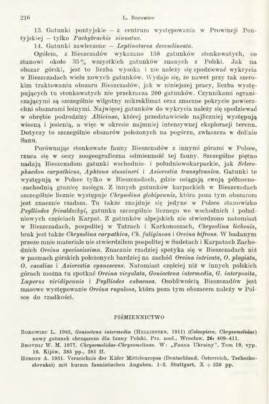 216 L. Borowiec 13. Gatunki pontyjskie z centrum występowania w Prowincji Pontyjskiej tylko Pachybrachis sinuatus. 14. Gatunki zawleczone Leptinotarsa decemlineata.