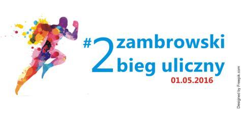 REGULAMIN 2 Zambrowski Bieg Uliczny 1 maja 2016 roku ORGANIZATOR Organizatorem imprezy 2 Zambrowski Bieg Uliczny, zwanej dalej Biegiem, jest Miasto Zambrów, NIP: 723-162-22-31 oraz Stowarzyszenie