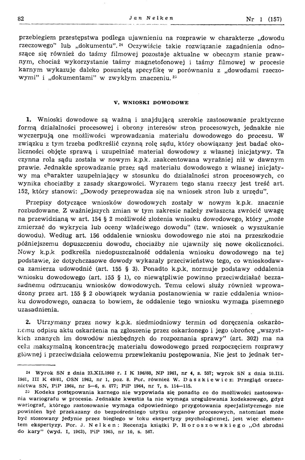 82 Jan Nelken Nr 1 (157) przebiegiem przestępstw a podlega ujaw nieniu na rozprawie w charakterze dowodu rzeczow ego lub dokum entu.